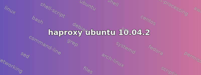 haproxy ubuntu 10.04.2