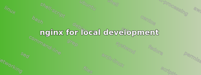 nginx for local development