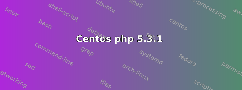 Centos php 5.3.1