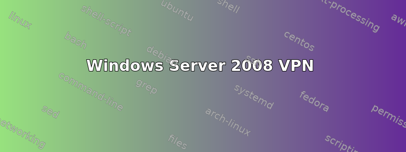 Windows Server 2008 VPN