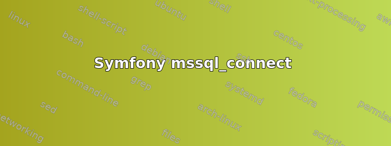 Symfony mssql_connect