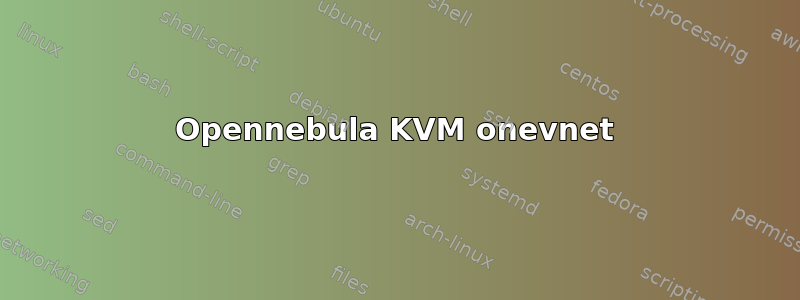 Opennebula KVM onevnet