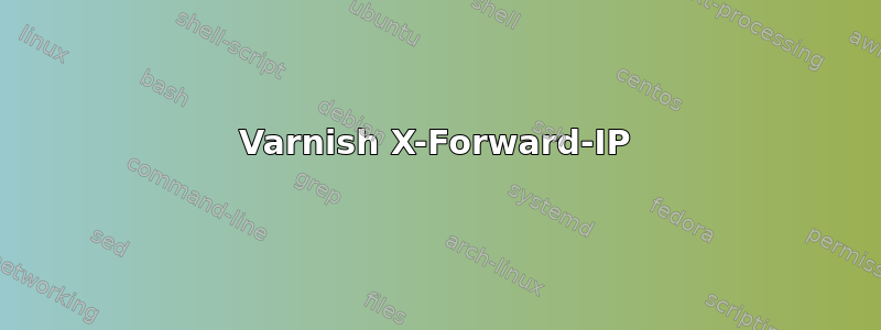 Varnish X-Forward-IP