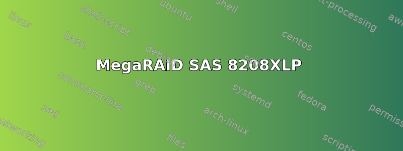 MegaRAID SAS 8208XLP