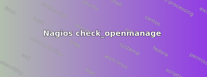 Nagios check_openmanage