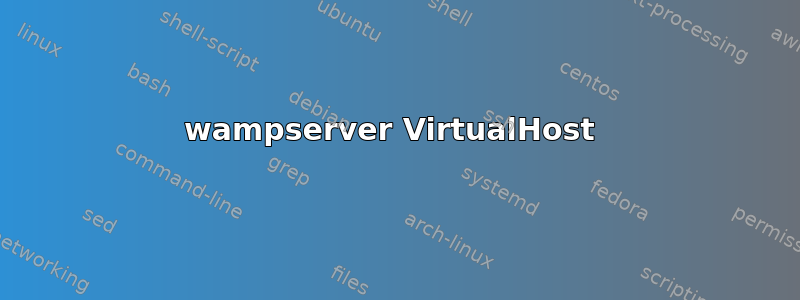 wampserver VirtualHost 