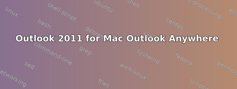 Outlook 2011 for Mac Outlook Anywhere