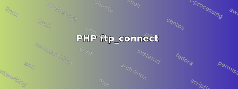 PHP ftp_connect