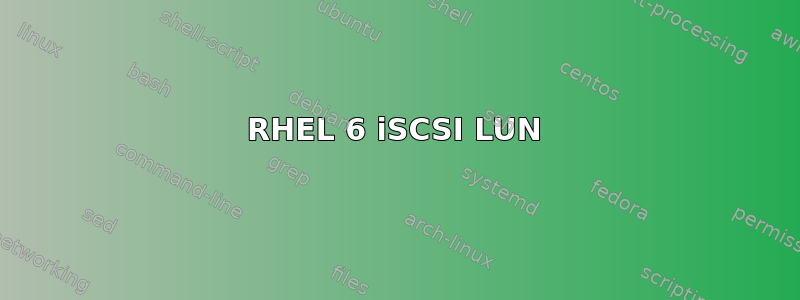 RHEL 6 iSCSI LUN