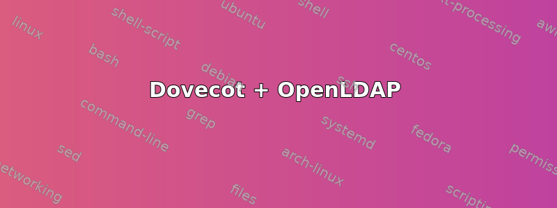 Dovecot + OpenLDAP