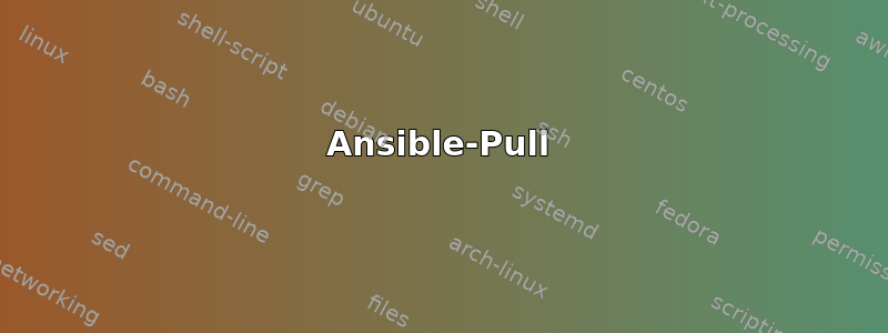 Ansible-Pull