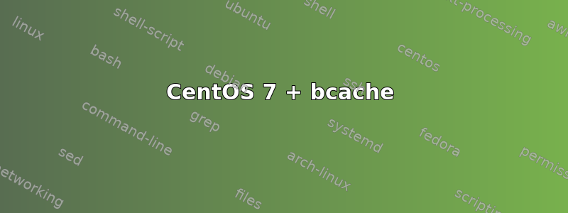 CentOS 7 + bcache