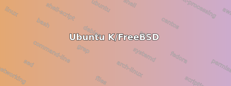 Ubuntu K/FreeBSD