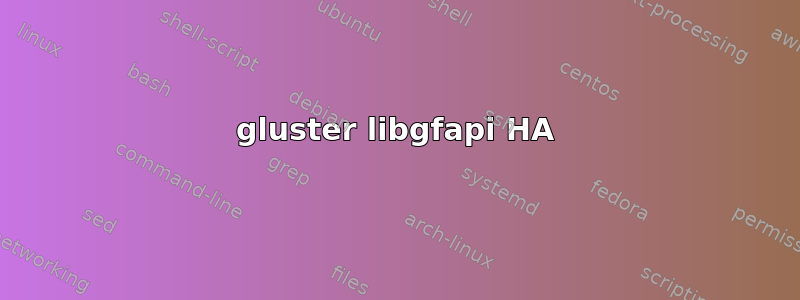 gluster libgfapi HA