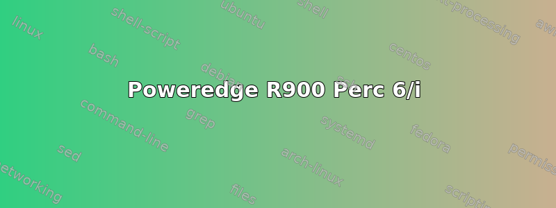 Poweredge R900 Perc 6/i