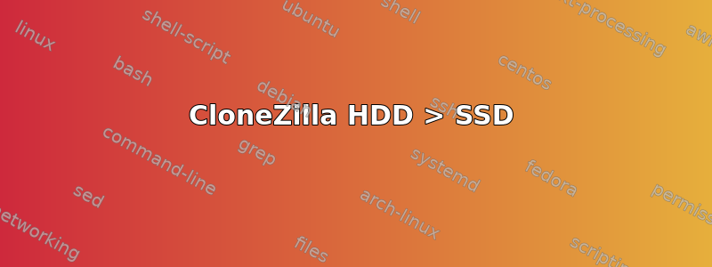 CloneZilla HDD > SSD