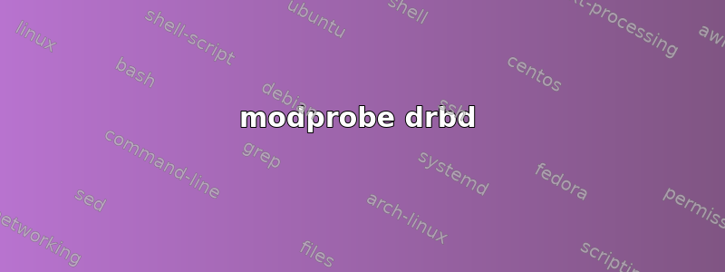 modprobe drbd