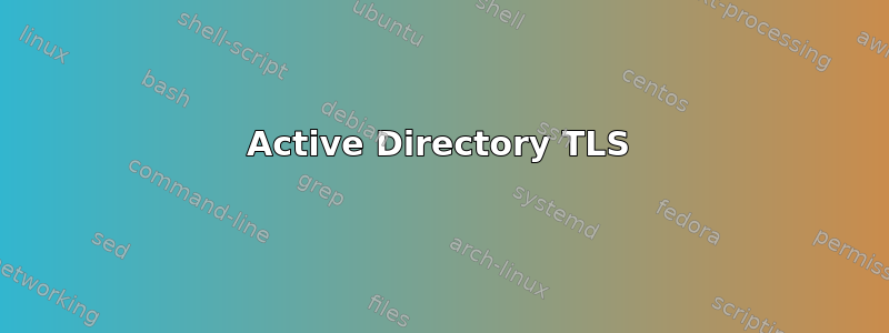 Active Directory TLS