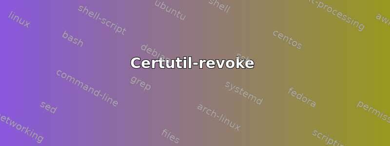 Certutil-revoke