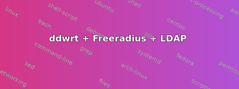 ddwrt + Freeradius + LDAP