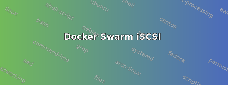 Docker Swarm iSCSI