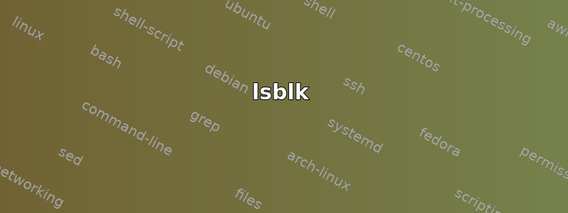 lsblk