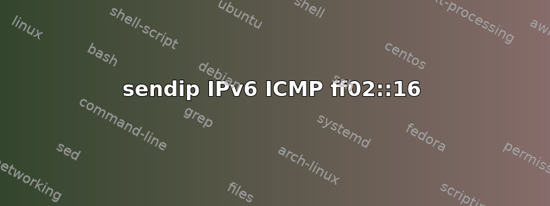 sendip IPv6 ICMP ff02::16