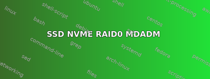 SSD NVME RAID0 MDADM