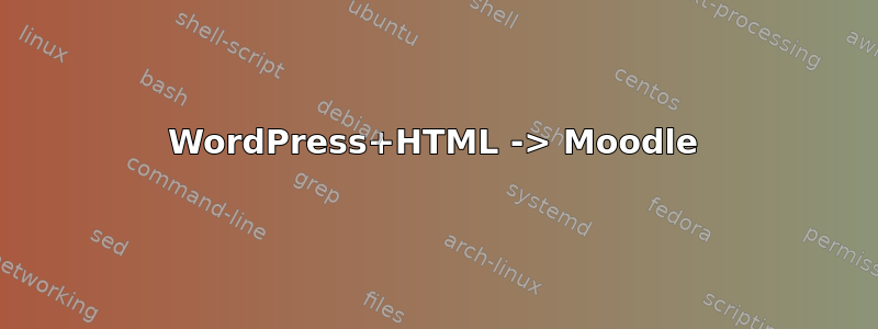 WordPress+HTML -> Moodle