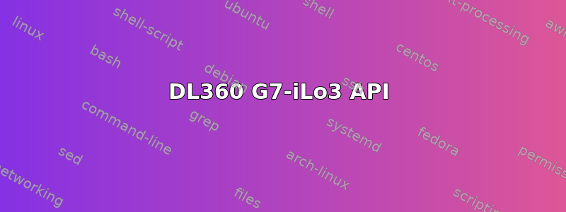 DL360 G7-iLo3 API