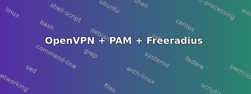 OpenVPN + PAM + Freeradius