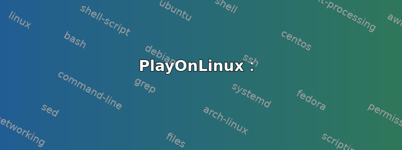 PlayOnLinux：