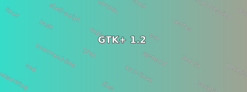 GTK+ 1.2