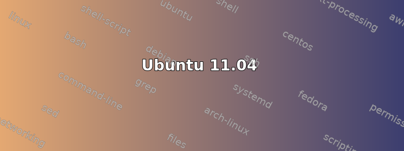 Ubuntu 11.04