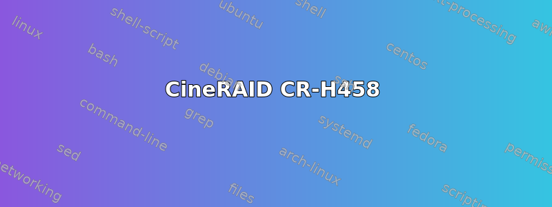 CineRAID CR-H458