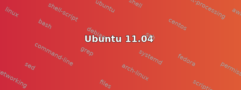 Ubuntu 11.04