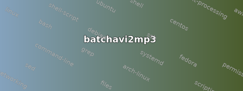 batchavi2mp3