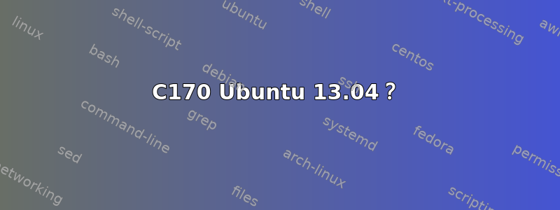 C170 Ubuntu 13.04？