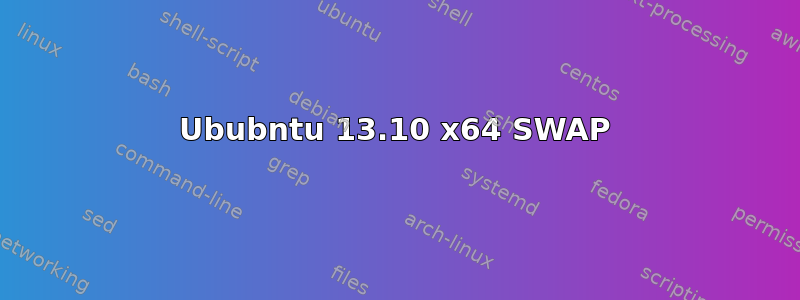 Ububntu 13.10 x64 SWAP