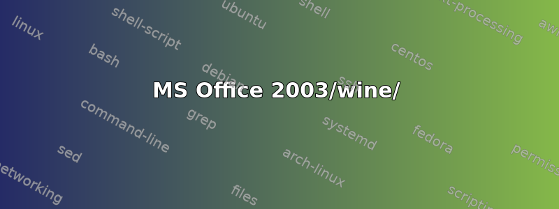 MS Office 2003/wine/