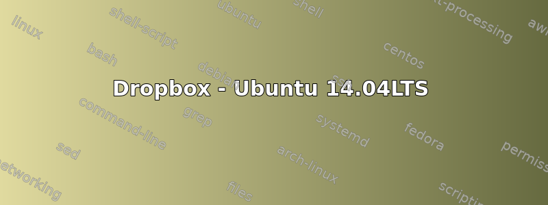 Dropbox - Ubuntu 14.04LTS