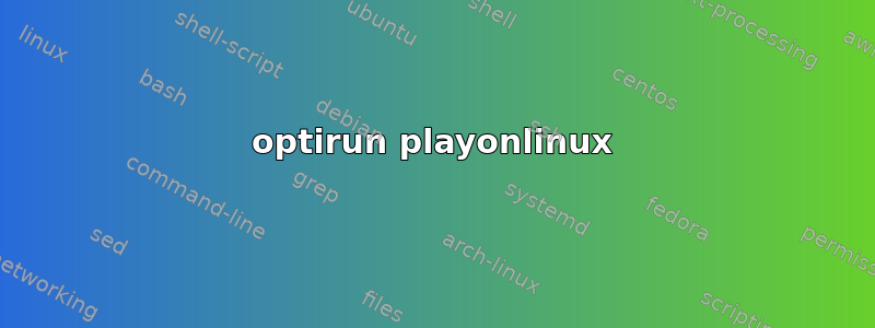 optirun playonlinux