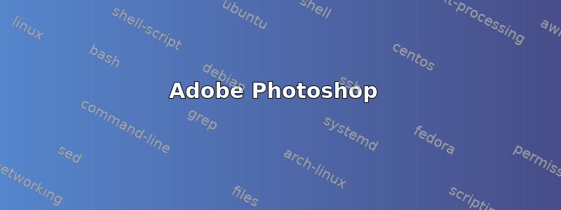 Adobe Photoshop 