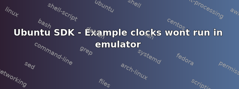 Ubuntu SDK - Example clocks wont run in emulator