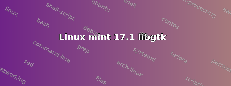 Linux mint 17.1 libgtk 