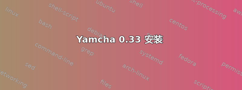 Yamcha 0.33 安装