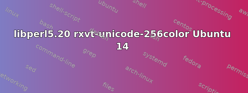 libperl5.20 rxvt-unicode-256color Ubuntu 14