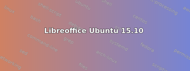 Libreoffice Ubuntu 15.10