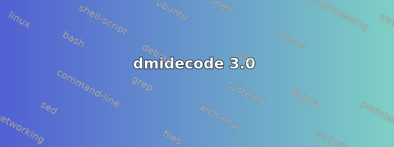 dmidecode 3.0