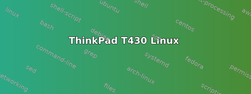 ThinkPad T430 Linux